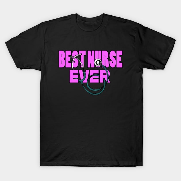 Best Nurse ever T-Shirt by Foxxy Merch